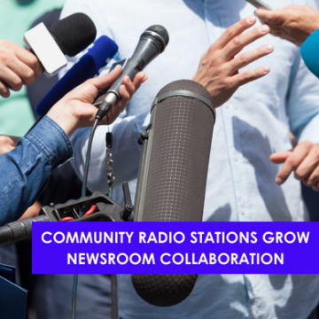 Community Radio Stations Grow Newsroom Collaboration