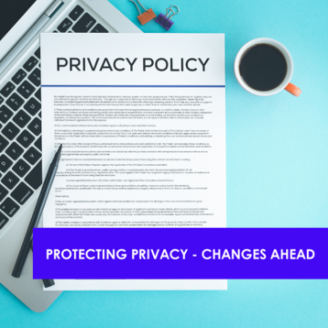 Protecting Privacy - Changes Ahead